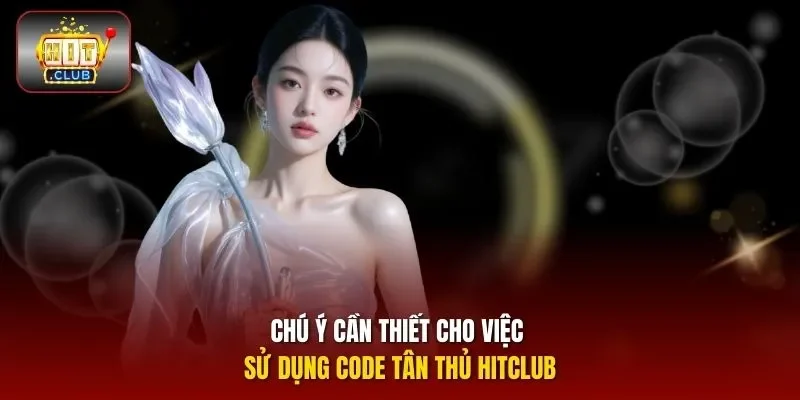 Chú ý cần thiết cho việc sử dụng code tân thủ HITCLUB