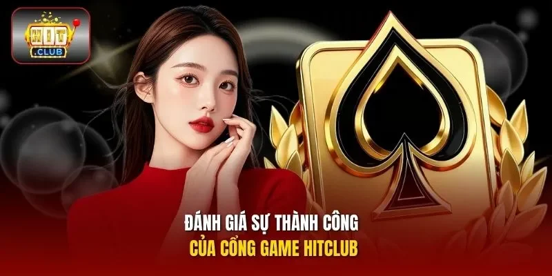 Đánh giá sự thành công của cổng game HitClub 