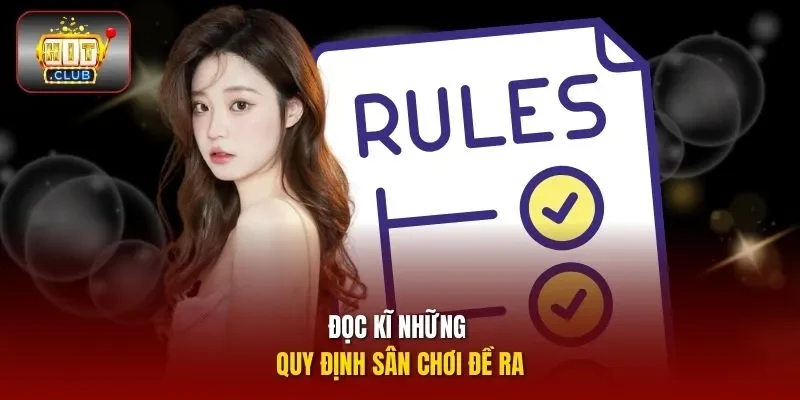 Đọc kĩ những quy định sân chơi đề ra