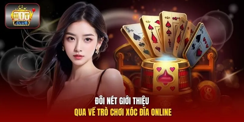 Đôi nét giới thiệu qua về trò chơi Xóc Đĩa online