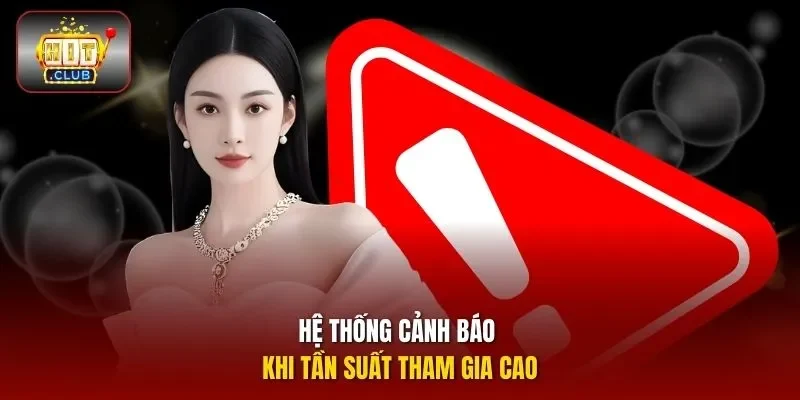 Hệ thống cảnh báo khi tần suất tham gia cao
