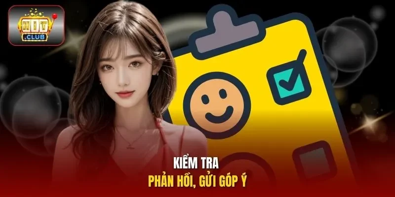 Kiểm tra phản hồi, gửi góp ý