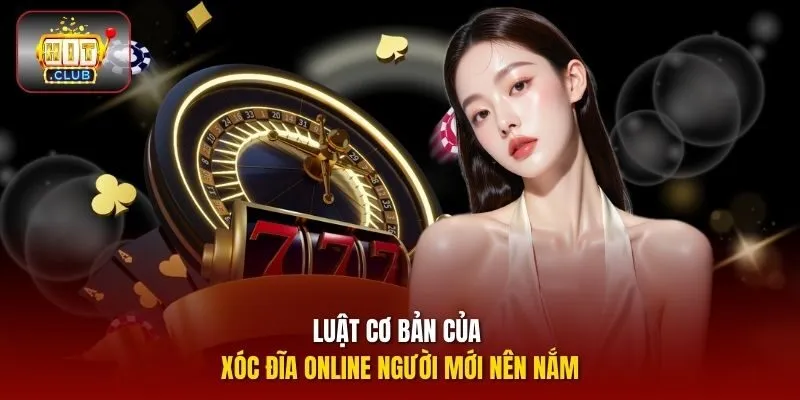 Luật cơ bản của Xóc Đĩa online người mới nên nắm