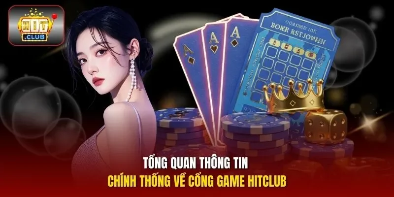 Tổng quan thông tin chính thống về cổng game HITCLUB